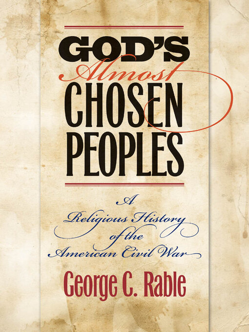 Title details for God's Almost Chosen Peoples by George C. Rable - Available